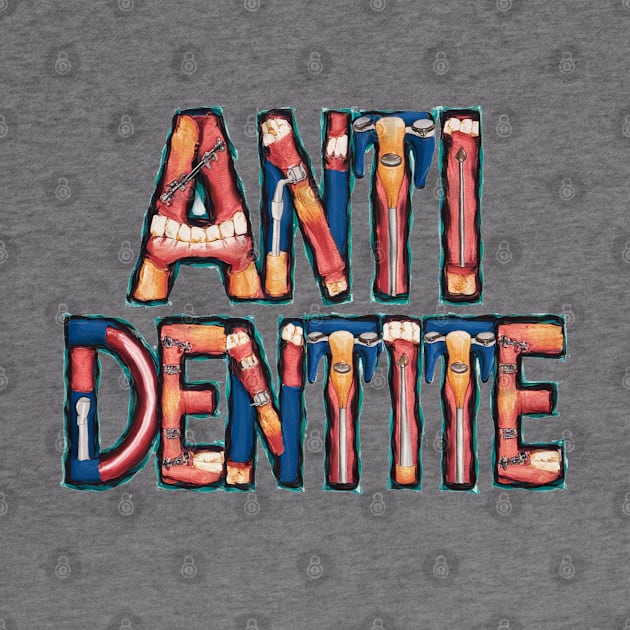 Anti Dentite by Moulezitouna